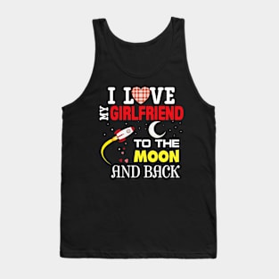 I Love My Girlfriend To The Moon And Back Valentine Happy Cu Tank Top